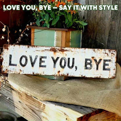 Vintage "Love You, Bye" Metal Wall Sign