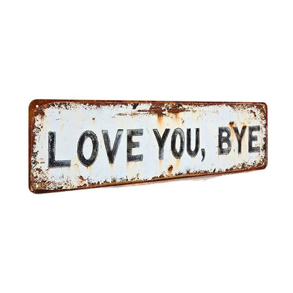 Vintage "Love You, Bye" Metal Wall Sign